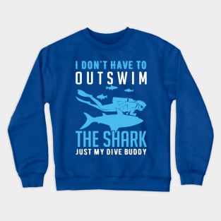 i don't have to out swim 3 Crewneck Sweatshirt